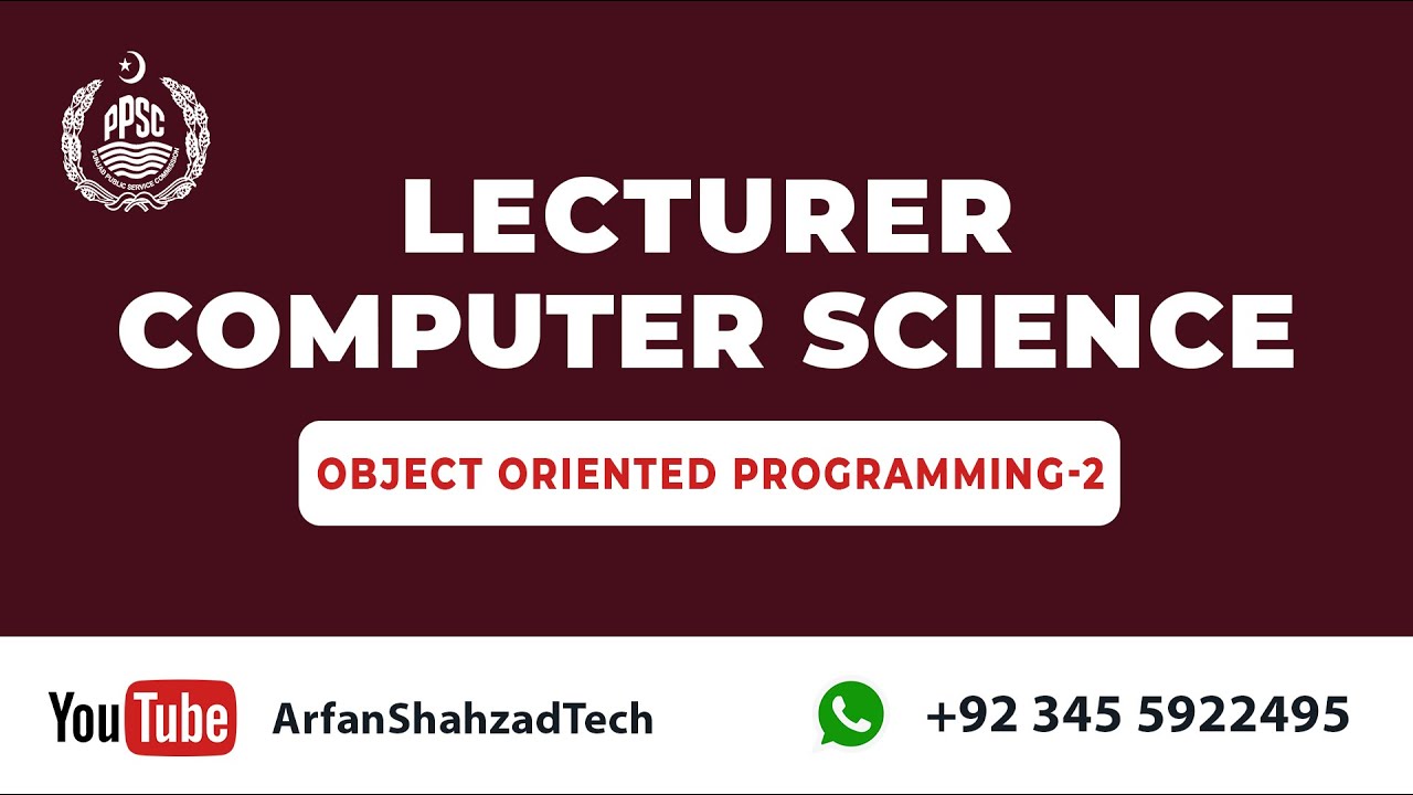 PPSC Lecturer Computer Science (13)| Object Oriented Programming (part 2)| by Arfan Shahzad
