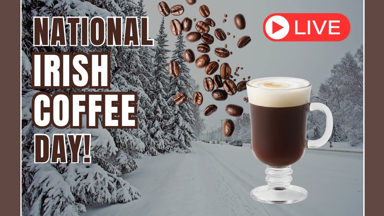 Celebrating National Irish Coffee Day!