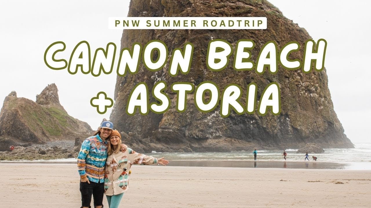 PNW SUMMER ROADTRIP: Cannon Beach & Astoria!