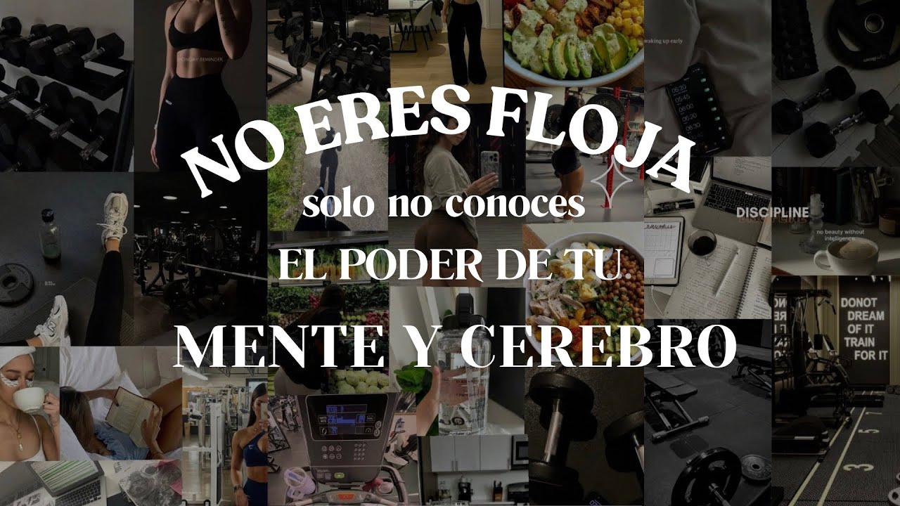 NO ERES FLOJA, solo no conoces tu MENTE Y CEREBRO. 