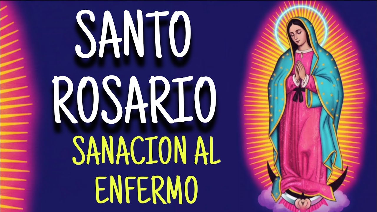 ROSARIO PARA SANAR UN ENFERMO 4 marzo