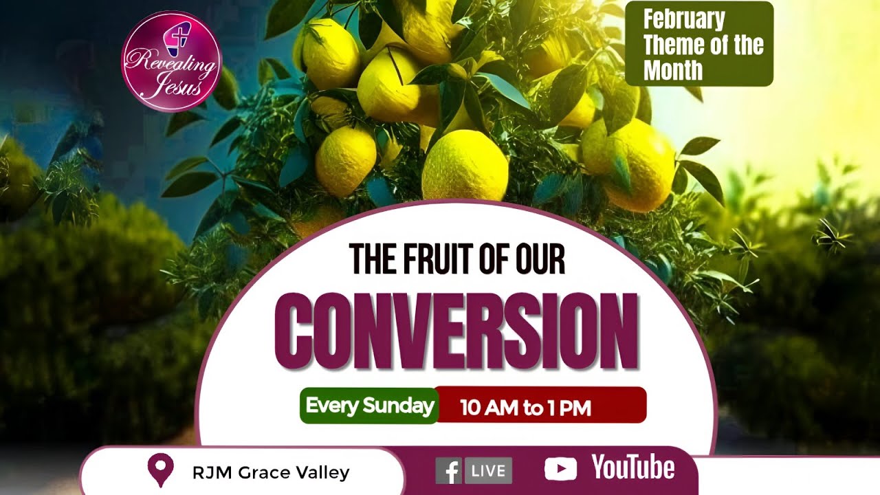 THE FRUIT OF OUR CONVERSION