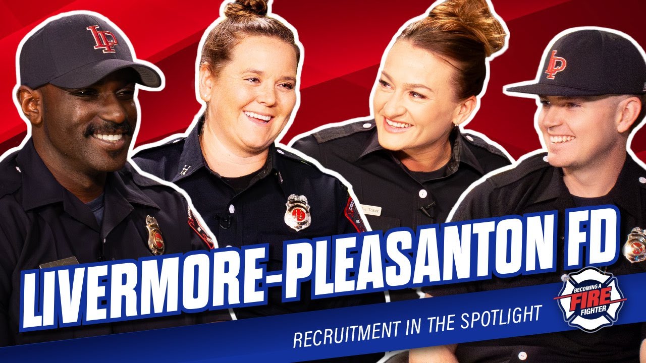 Livermore-Pleasanton Fire Department - Recruitment in the Spotlight
