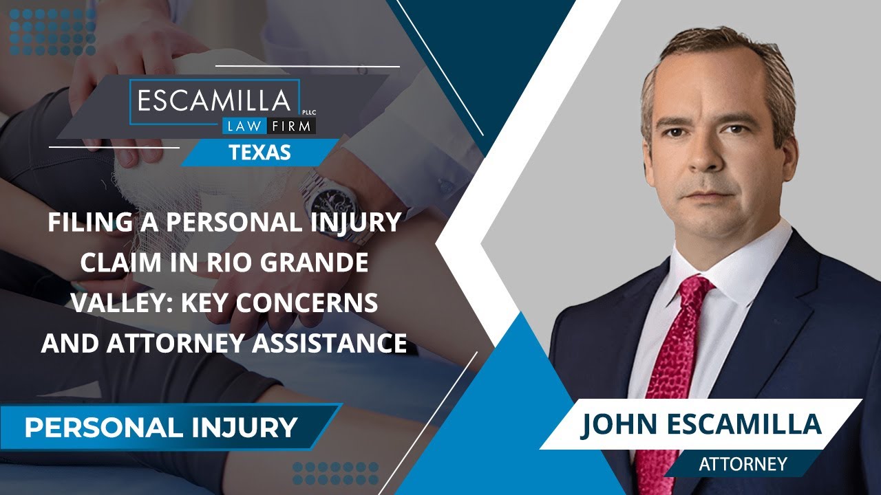 Filing A Personal Injury Claim In Rio Grande Valley: Key Concerns And Attorney Assistance