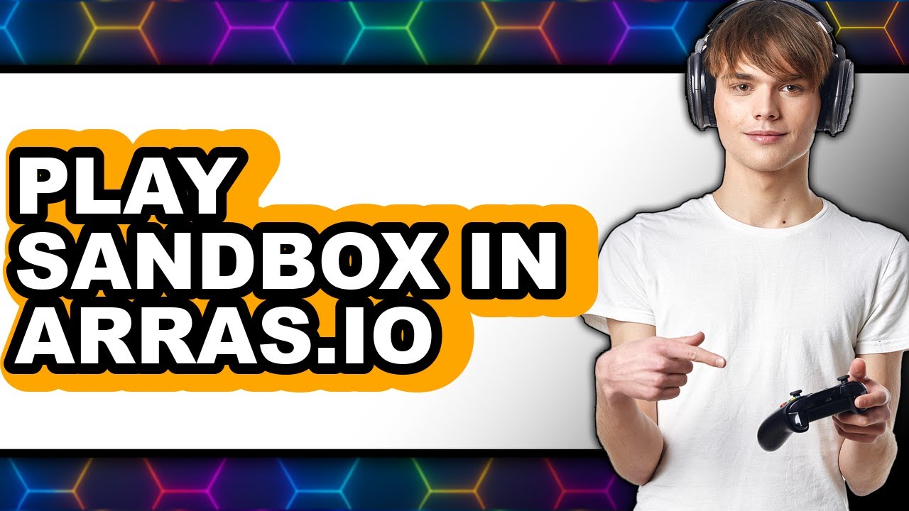 How to Play Sandbox in Arras.io - Step By Step