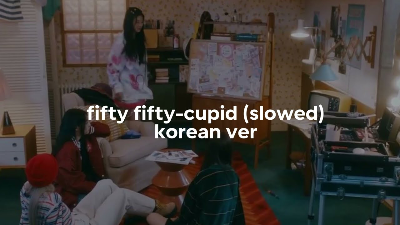 fifty fifty cupid slowed korean version