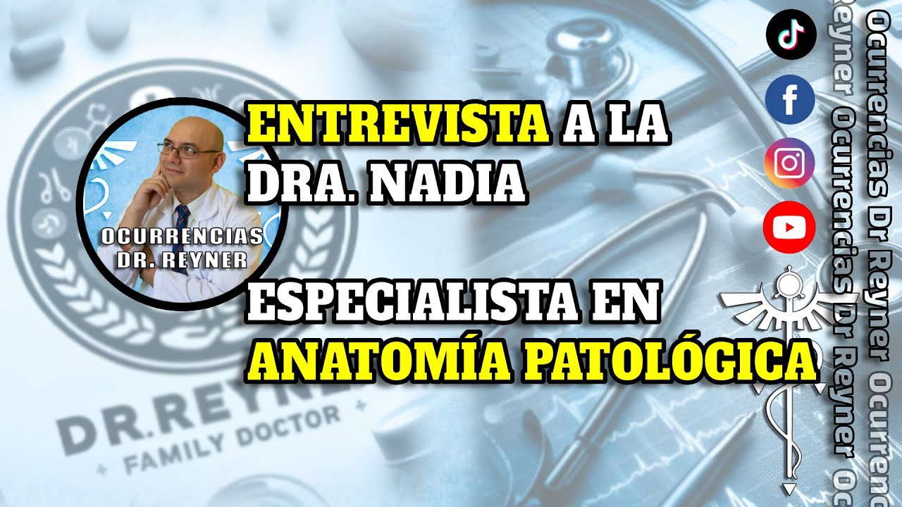 ENTREVISTA DRA. NADIA AVALOS - ANATOMÍA PATOLÓGIA