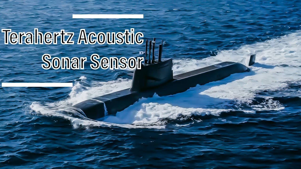 Terahertz Acoustic Sonar Sensor: The Future of Underwater Detection | Defense analysis