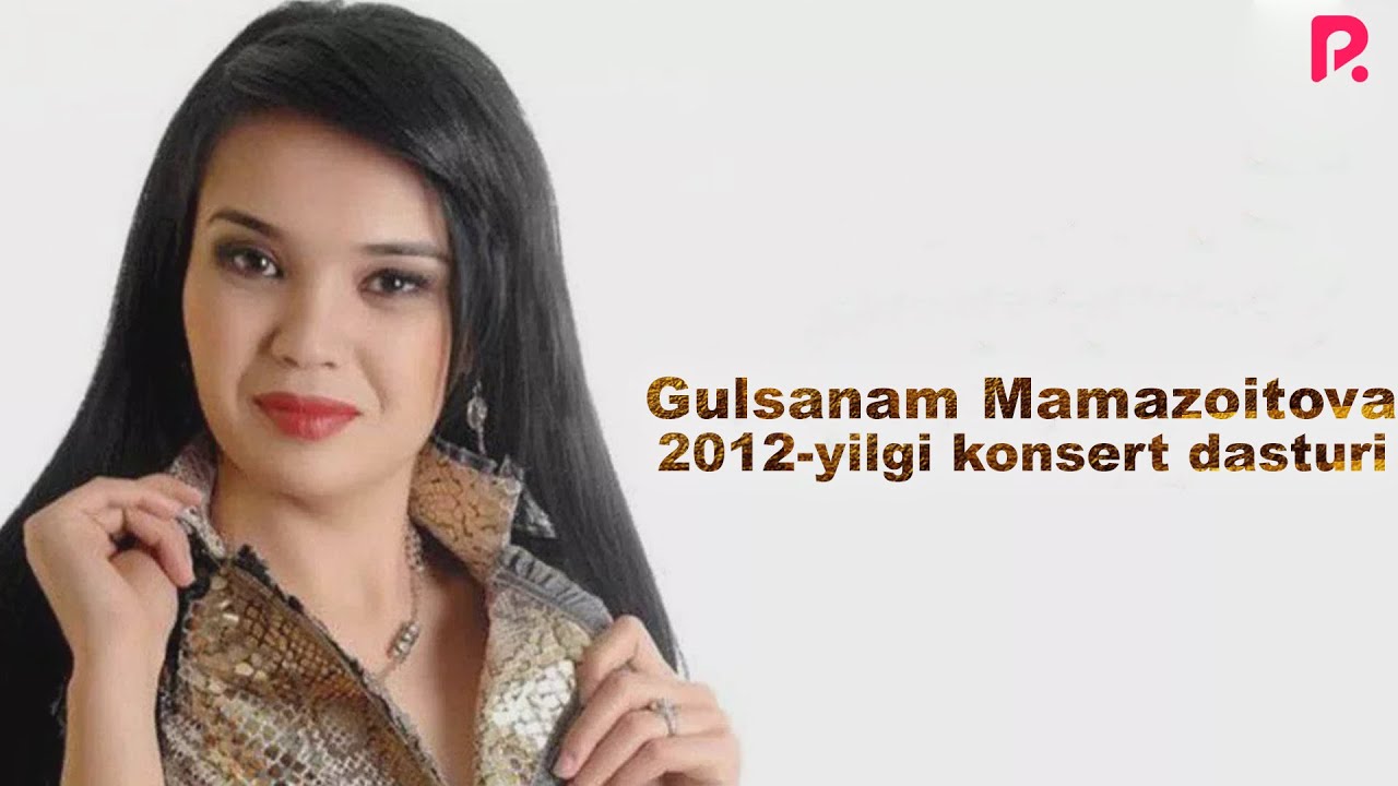 Gulsanam Mamazoitova - 2012-yilgi konsert dasturi