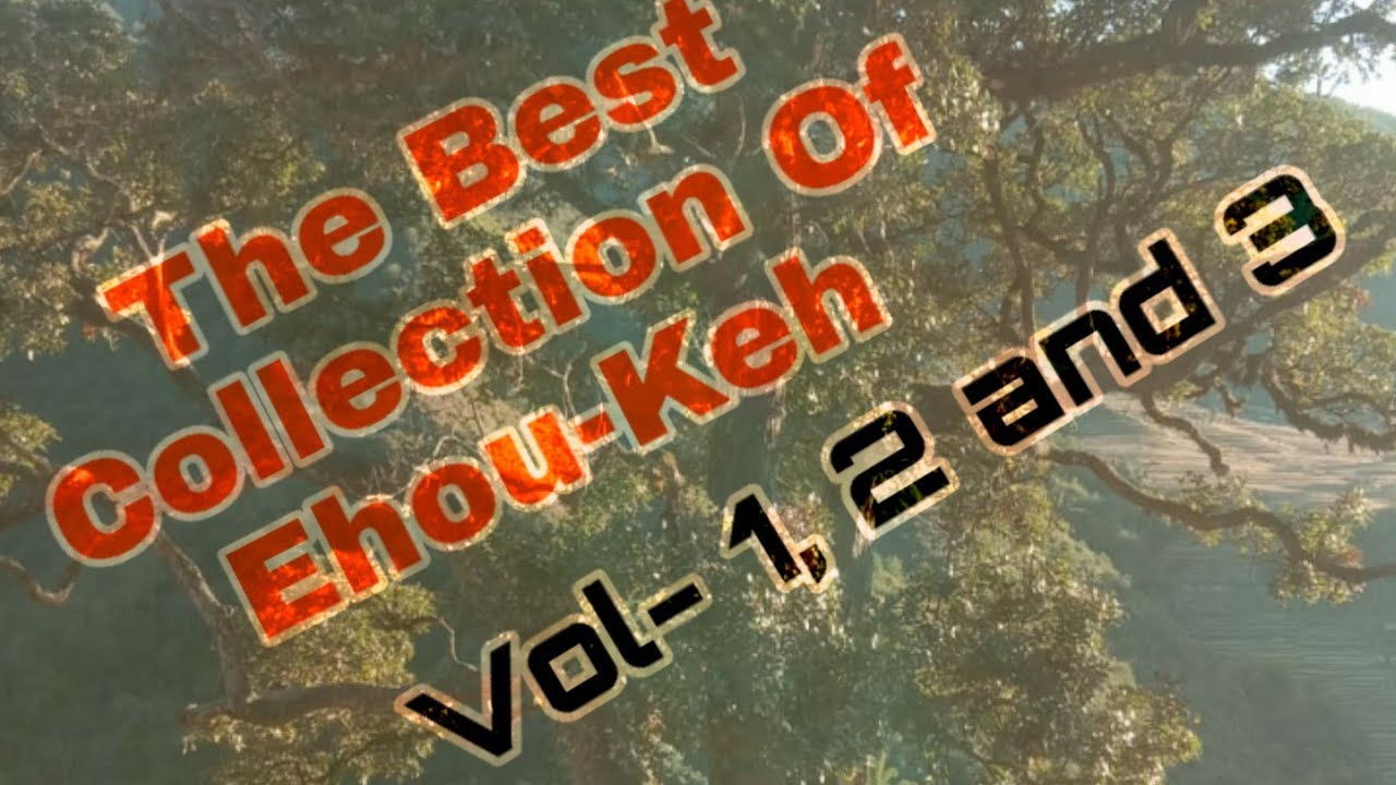 The Best Collection of Ehou-Keh/ Choklangan/ Vol. 1, 2 and 3