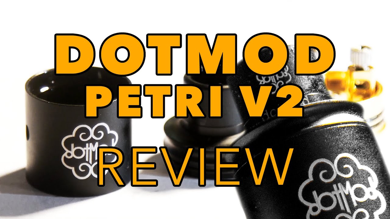 DOTMOD PETRI V2 REVIEW! -- Best Flavor RDA?!