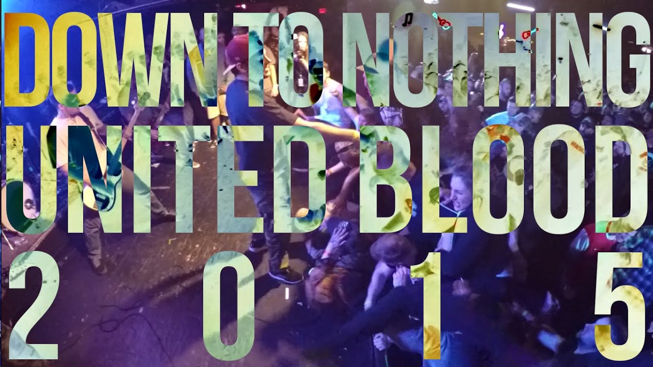 Down to Nothing - United Blood 2015