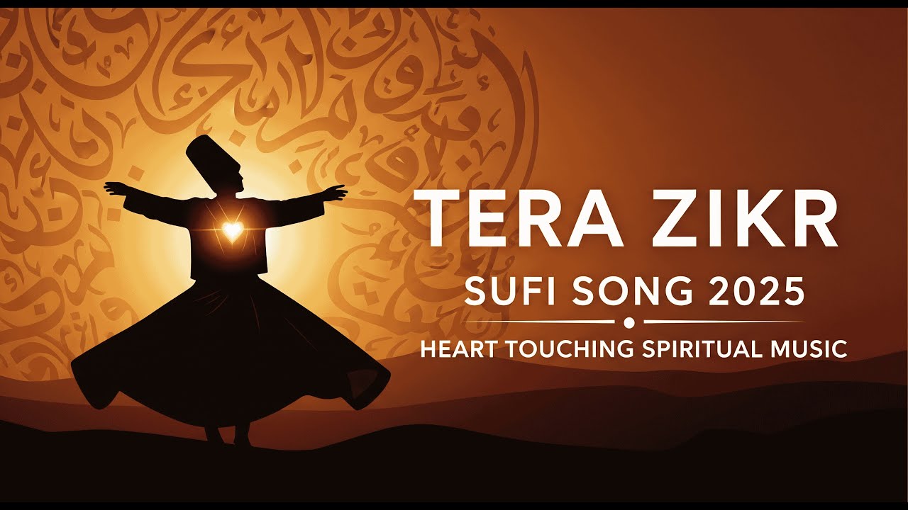 ✨ Tera Zikr | Sufi Song 2025 | Heart Touching Spiritual Music ✨