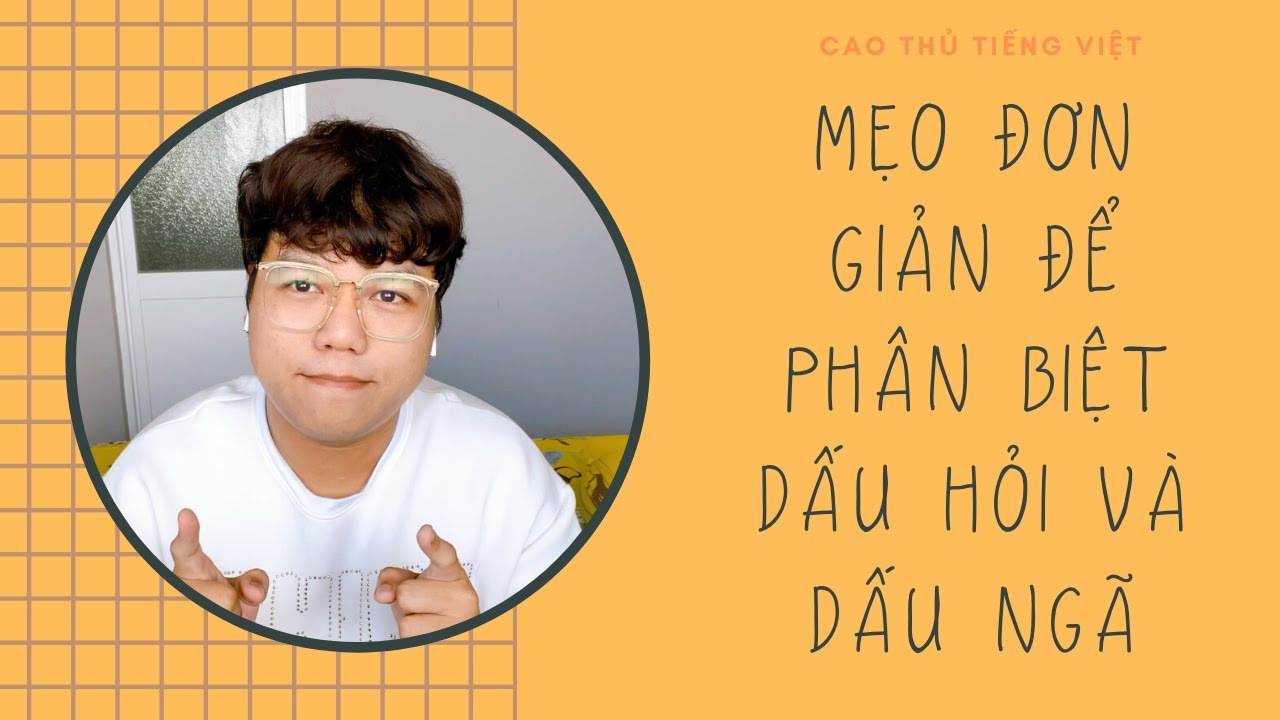 MẸO ĐƠN GIẢN ĐỂ VIẾT ĐÚNG DẤU HỎI VÀ DẤU NGÃ | CAO THỦ TIẾNG VIỆT | ANH TRỜI SẬP