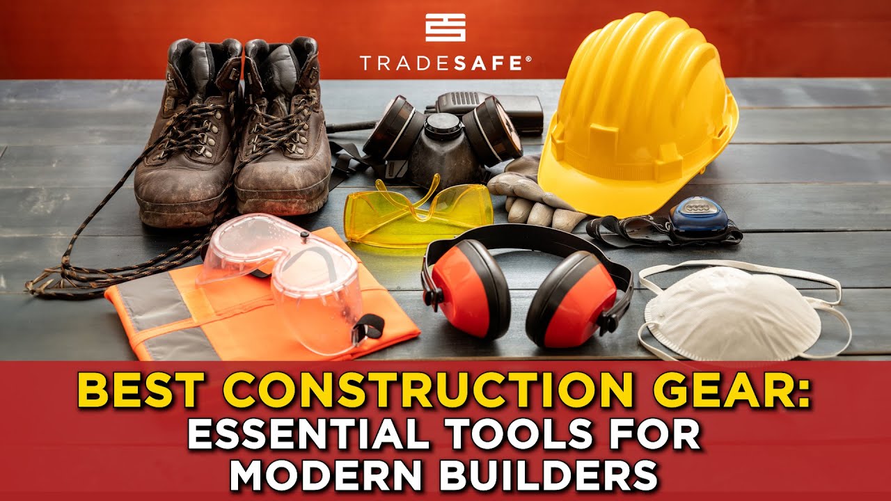 Best Construction Gear: Essential Tools for Modern Builders