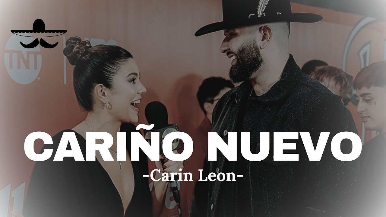 CARIÑO NUEVO - Carin Leon (LETRA)
