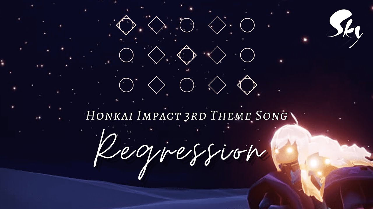 Honkai Impact 3rd Theme Song - Regression ║ Sky: Children of the Light