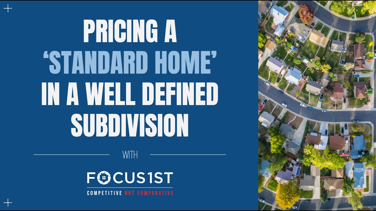 Pricing & Positioning Example #1: Pricing a 'Standard Home' in a Well Defined Subdivision