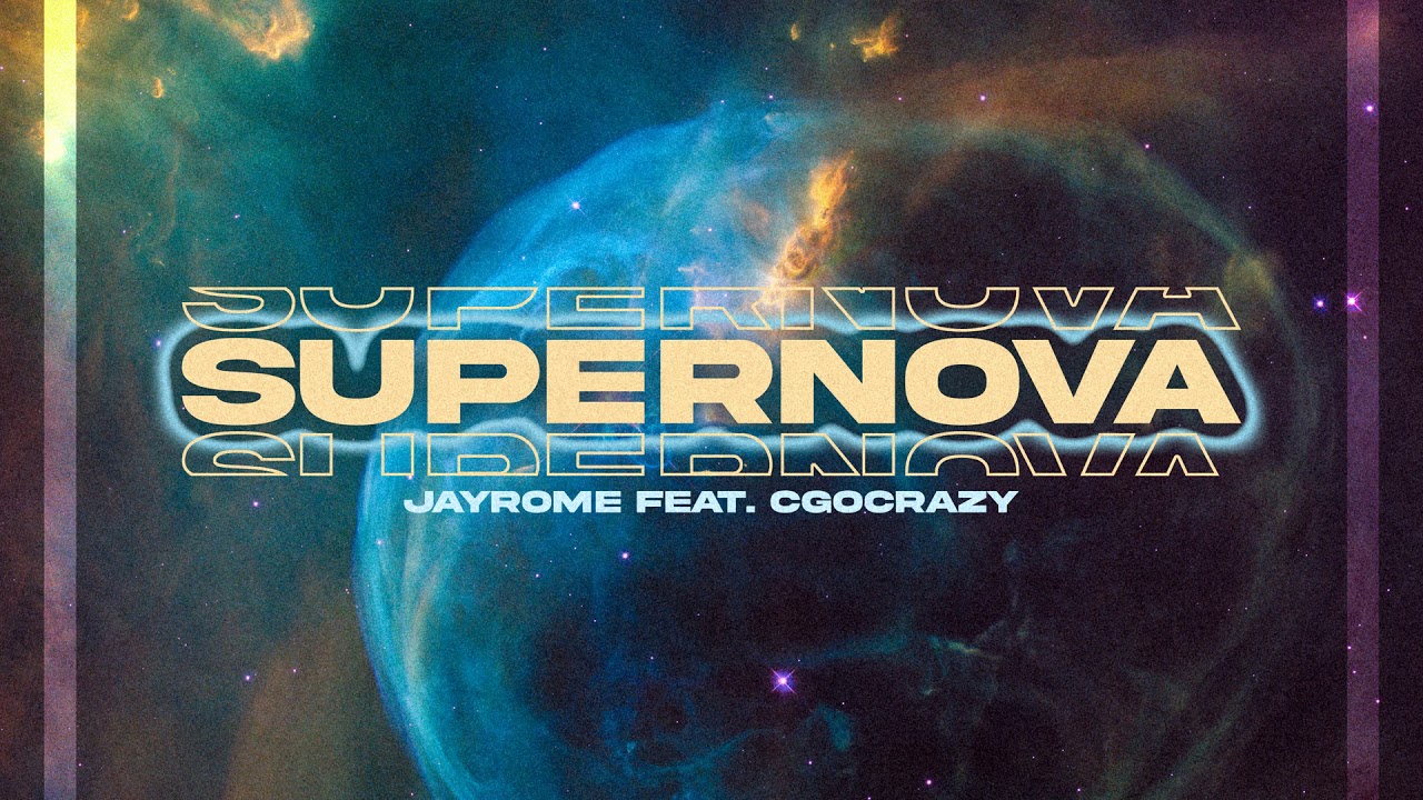 JayRome - Supernova (feat. CGOCRAZY) [Official Audio]