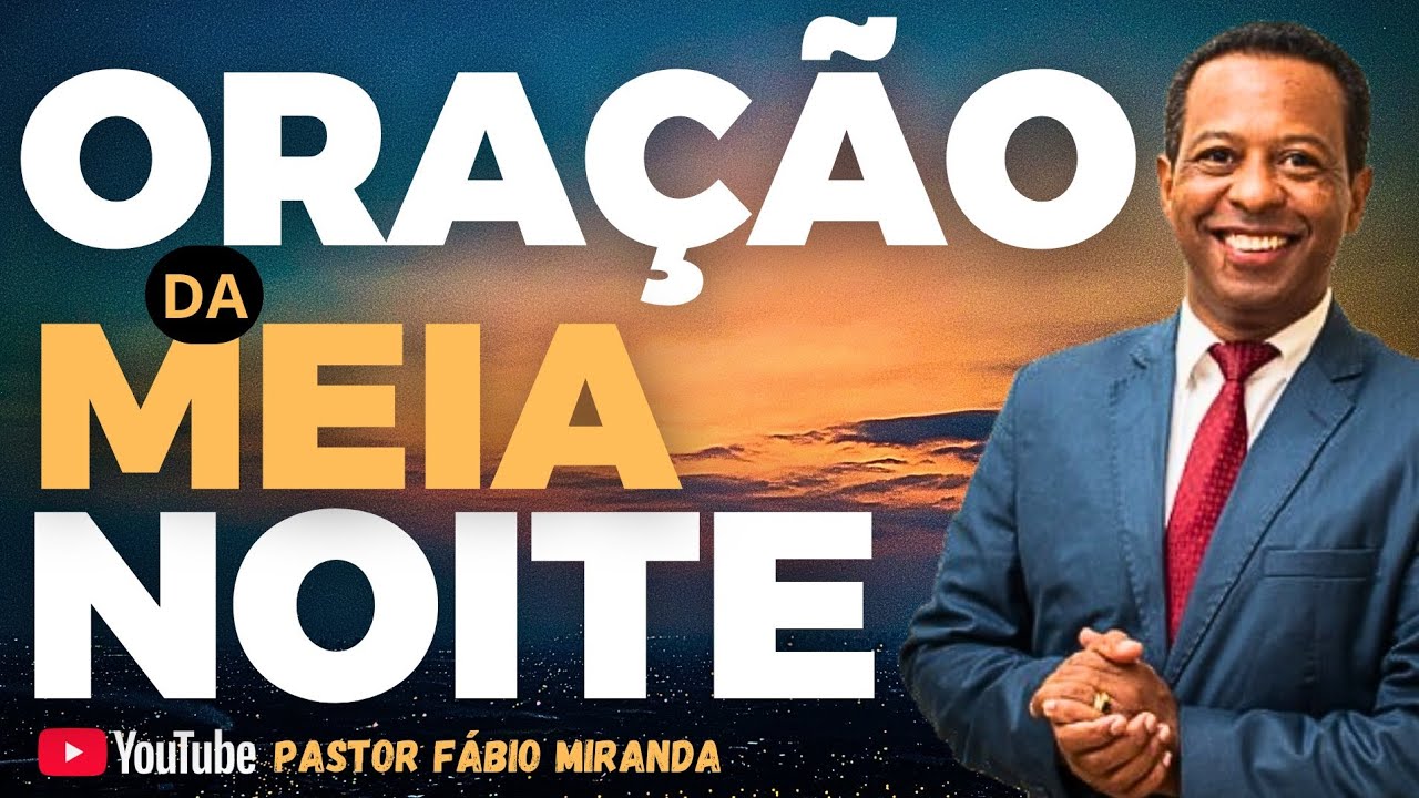 ORAÇÃO DA MEIA-NOITE 🔥 Deus cuida de Você e da sua Família..! 19 DE MARÇO - Pastor Fábio Miranda.