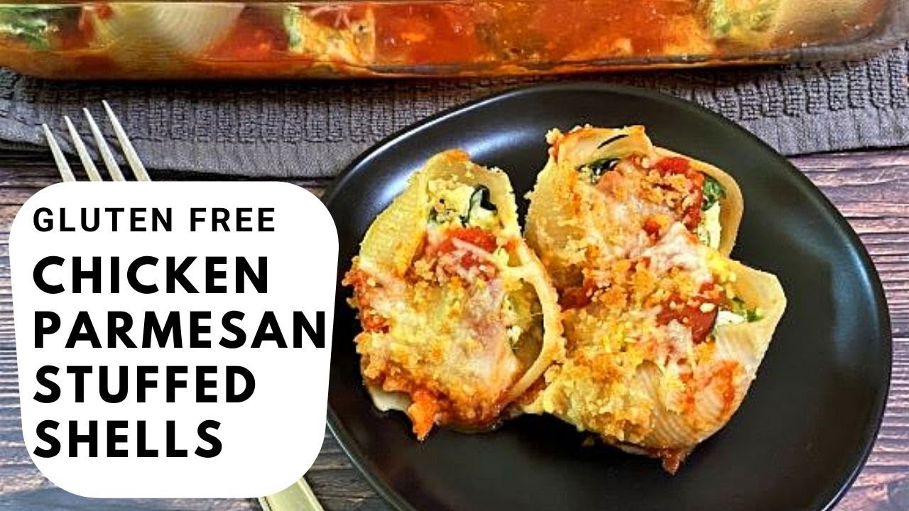 GLUTEN FREE CHICKEN PARMESAN STUFFED SHELLS