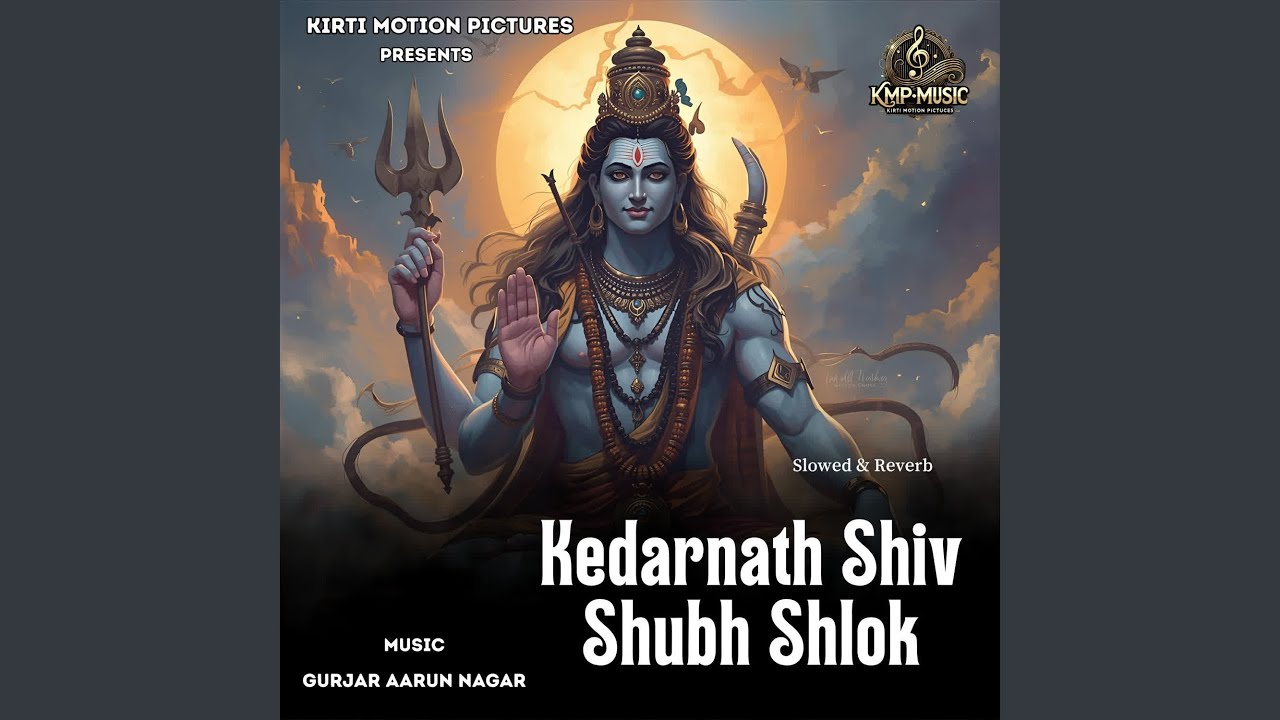 Kedarnath Shiv Shubh Shlok Slowed & Reverb