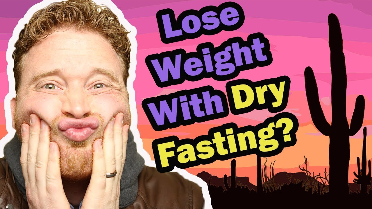 Dry Fasting Weight Loss - The Best Way To Do Dry Fasting!