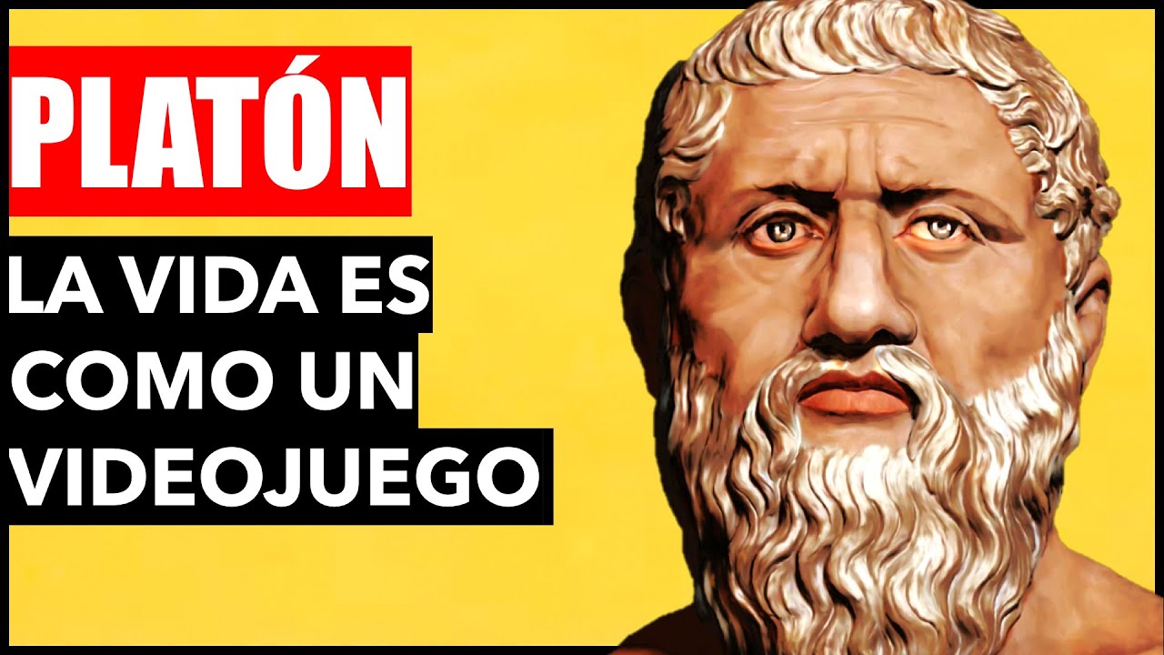 PLATON - FILOSOF&Iacute;A GRIEGA  - La vida es como un Videojuego