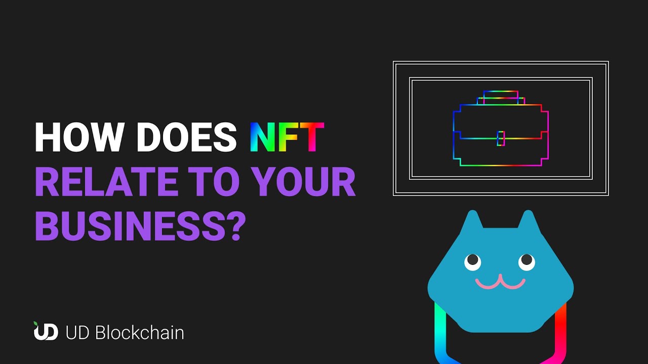 How Does NFT Relate to Your Business