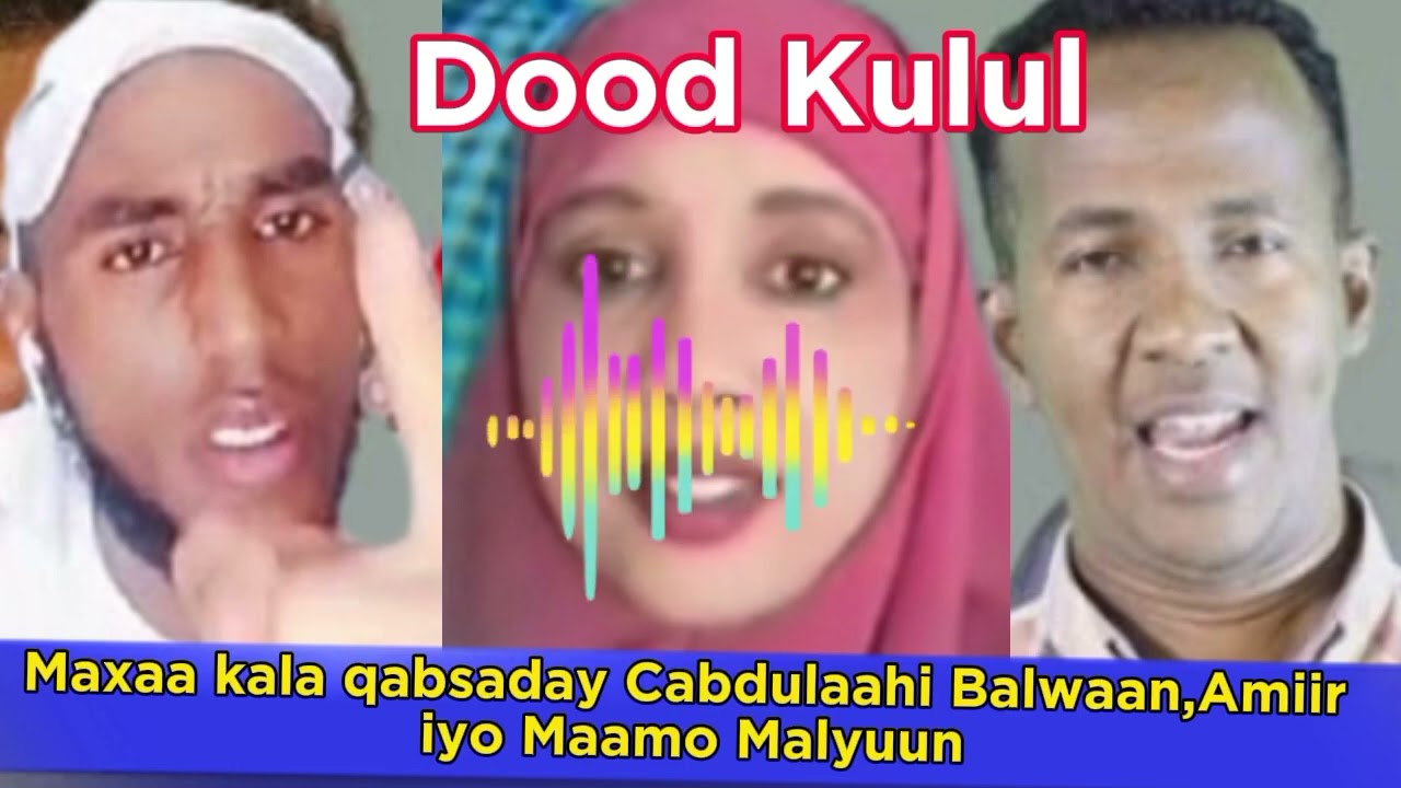 DOOD BALWAAN IYO MAAM MALYUUN