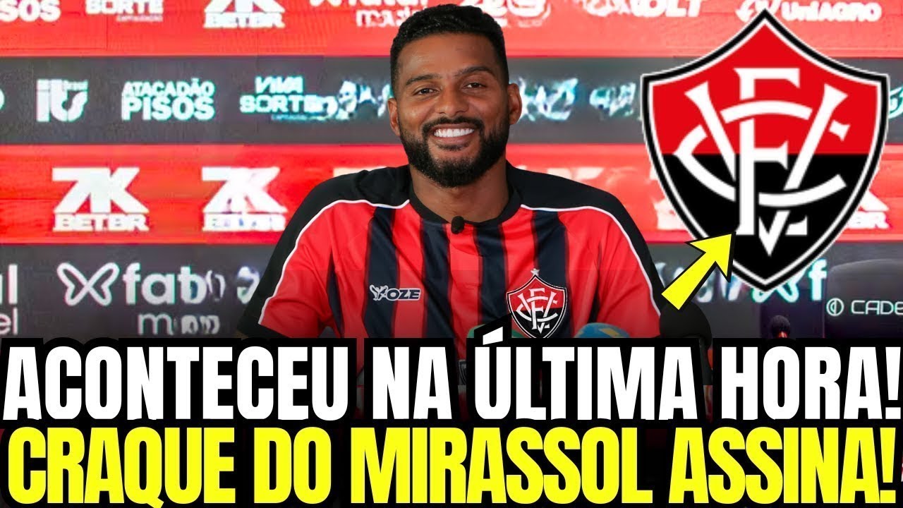 GOLPE CERTEIRO: VITÓRIA traz destaque do MIRASSOL e sobe a régua do elenco | notícias do Vitória