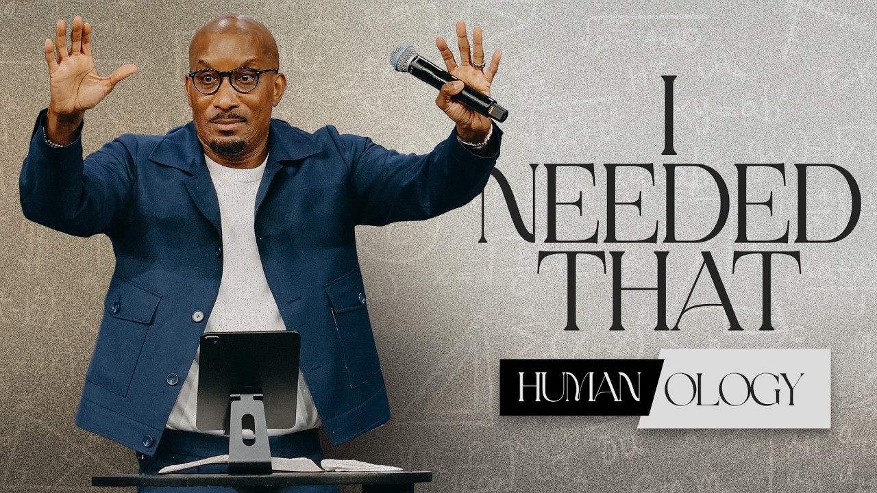 I Needed That | Human-ology Part. 9 | Dr. Dharius Daniels
