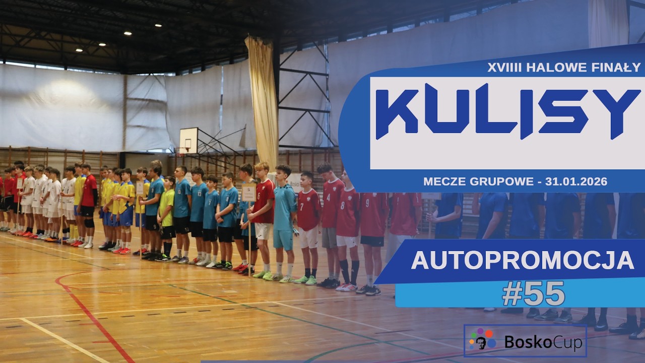 Bosko Cup Autopromocja #55 - XVIII Halowe Finały - mecze grupowe - 31.01.2026 - Kulisy