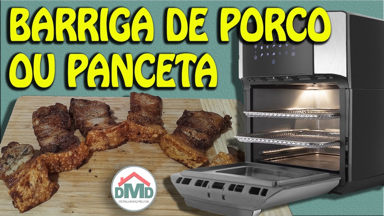 Barriga de Porco (Panceta) na Fritadeira Air Fry Britânia Oven BFR2100P 12L