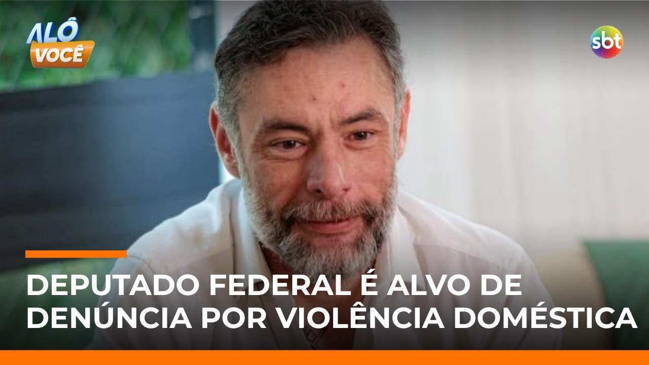 Deputado federal &eacute; denunciado pela esposa por viol&ecirc;ncia dom&eacute;stica | #AloVoce