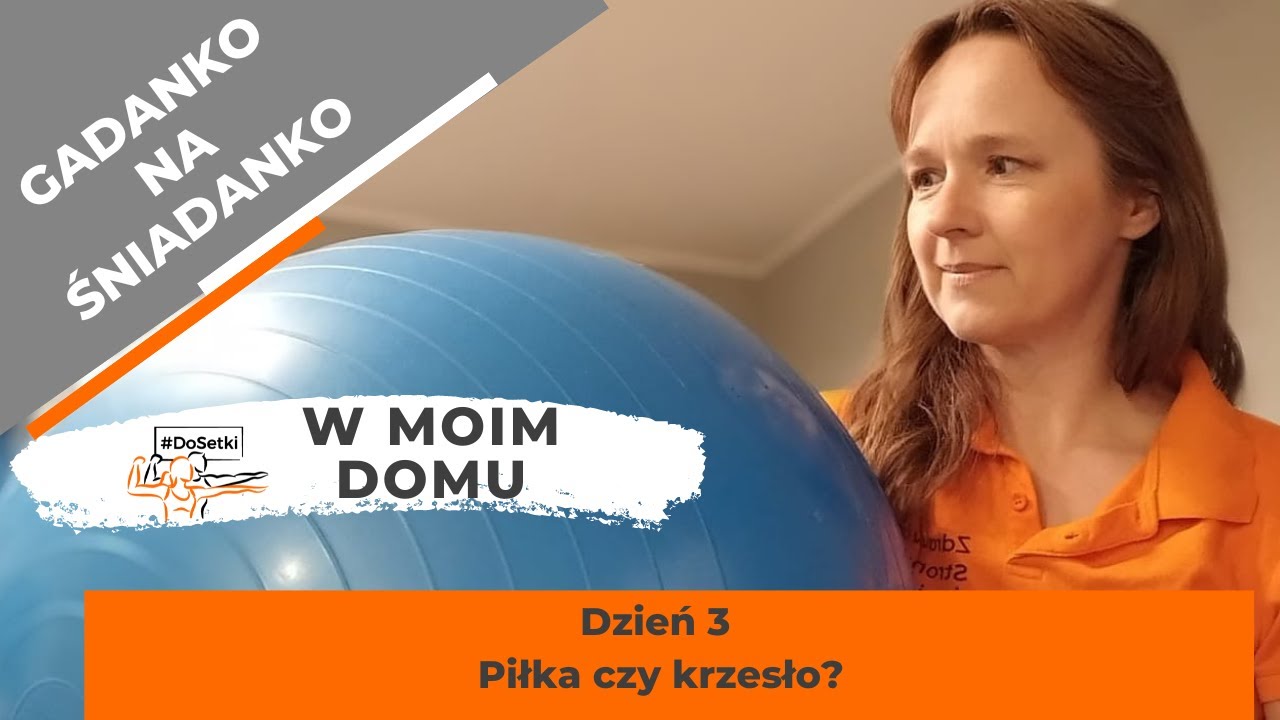 Gadanko Na Śniadanko - W moim domu - dzień 3 - Piłka czy krzesło
