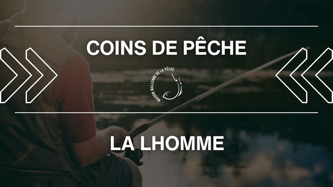 Coins de pêche : la Lhomme