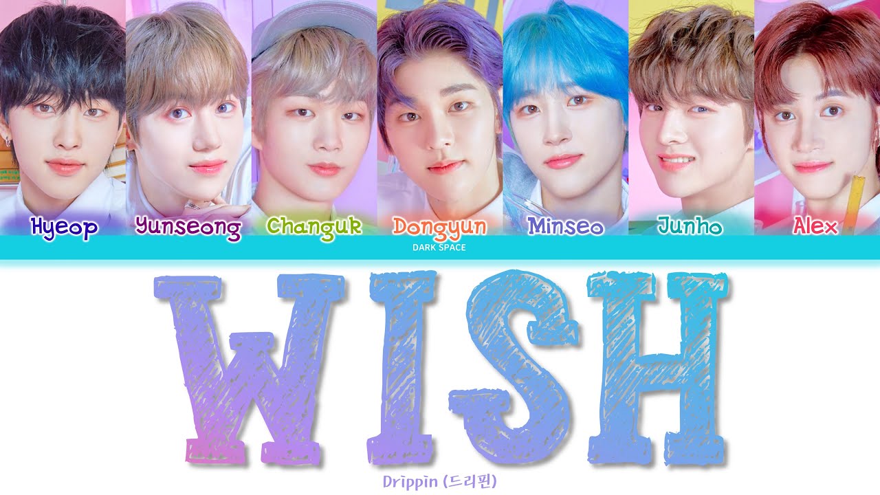DRIPPIN (드리핀) - WISH (너의 소원 안에 내가 있었으면 해) [Color Coded Lyrics Eng/Rom/Han]