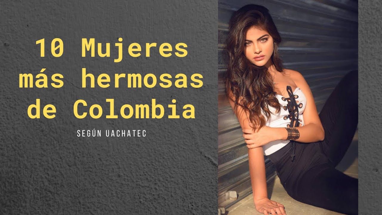 Las 10 mujeres más hermosas de Colombia del 2021