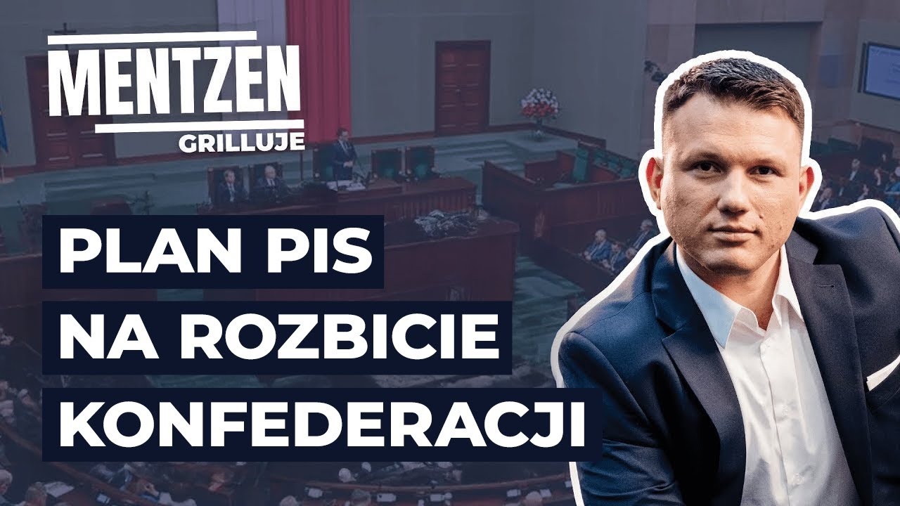 MENTZEN GRILLUJE #73: Plan PiS na rozbicie Konfederacji