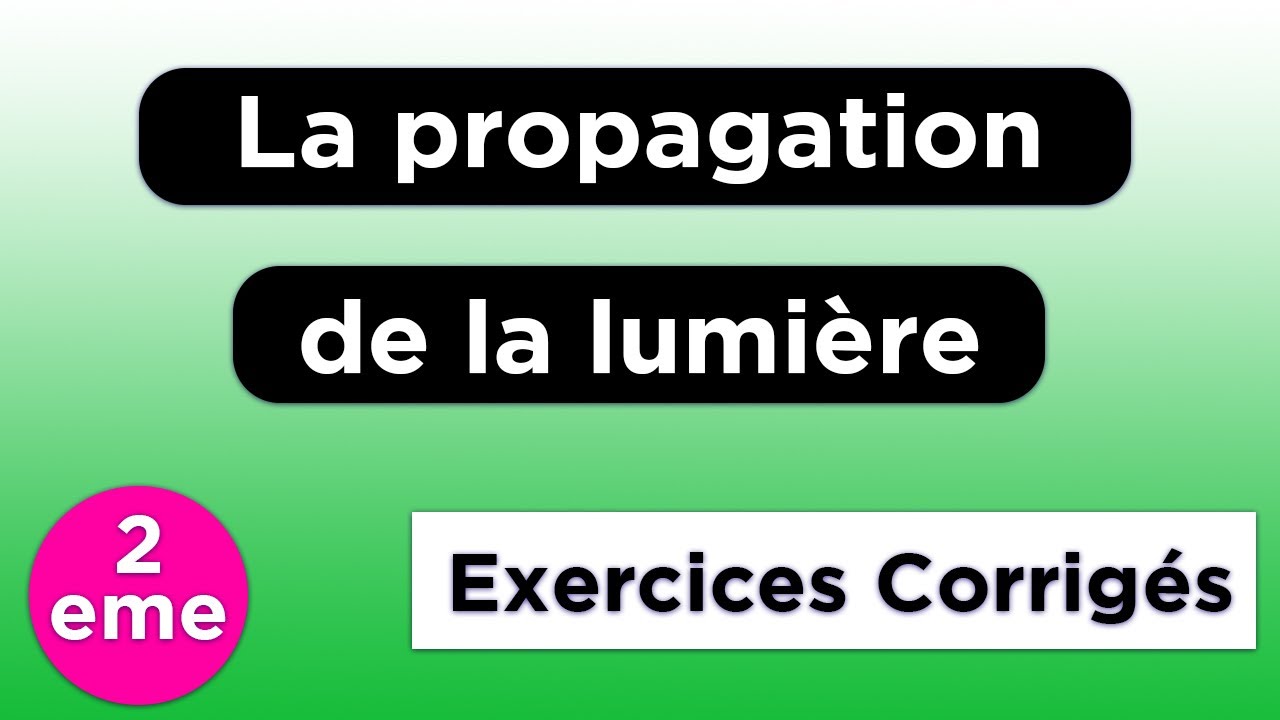 La propagation de la lumière - exercices corrigés