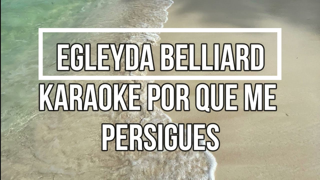 Karaoke con letra por que me persigues pista