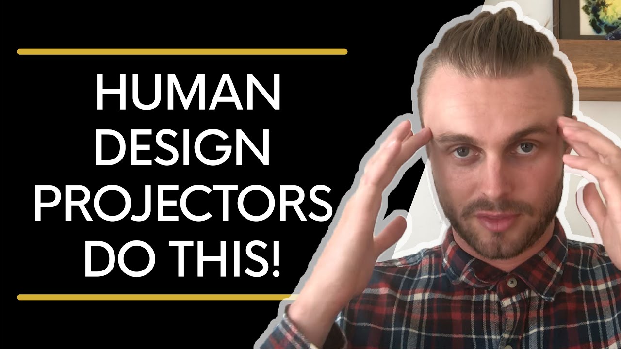 Human Design Projectors Do This!