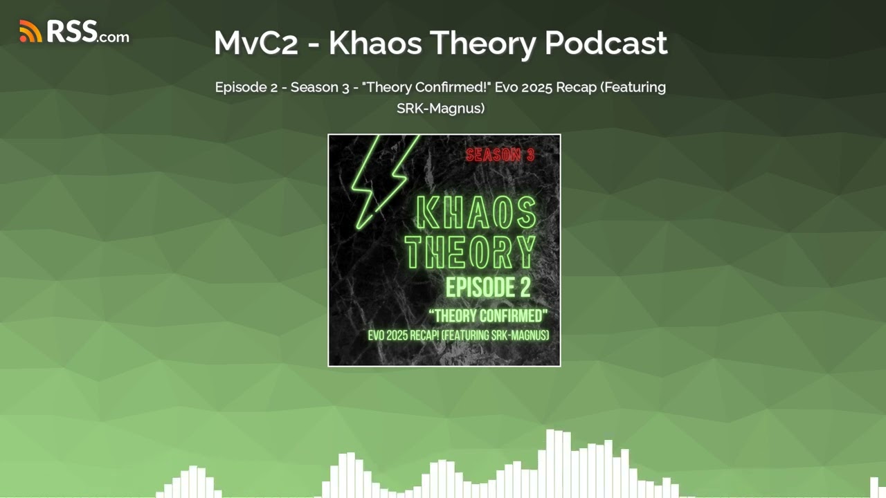 Khaos Theory Podcast - Season 3 (Episode 2) Evo 2025 Recap! (Feat SRK-MAGNUS)