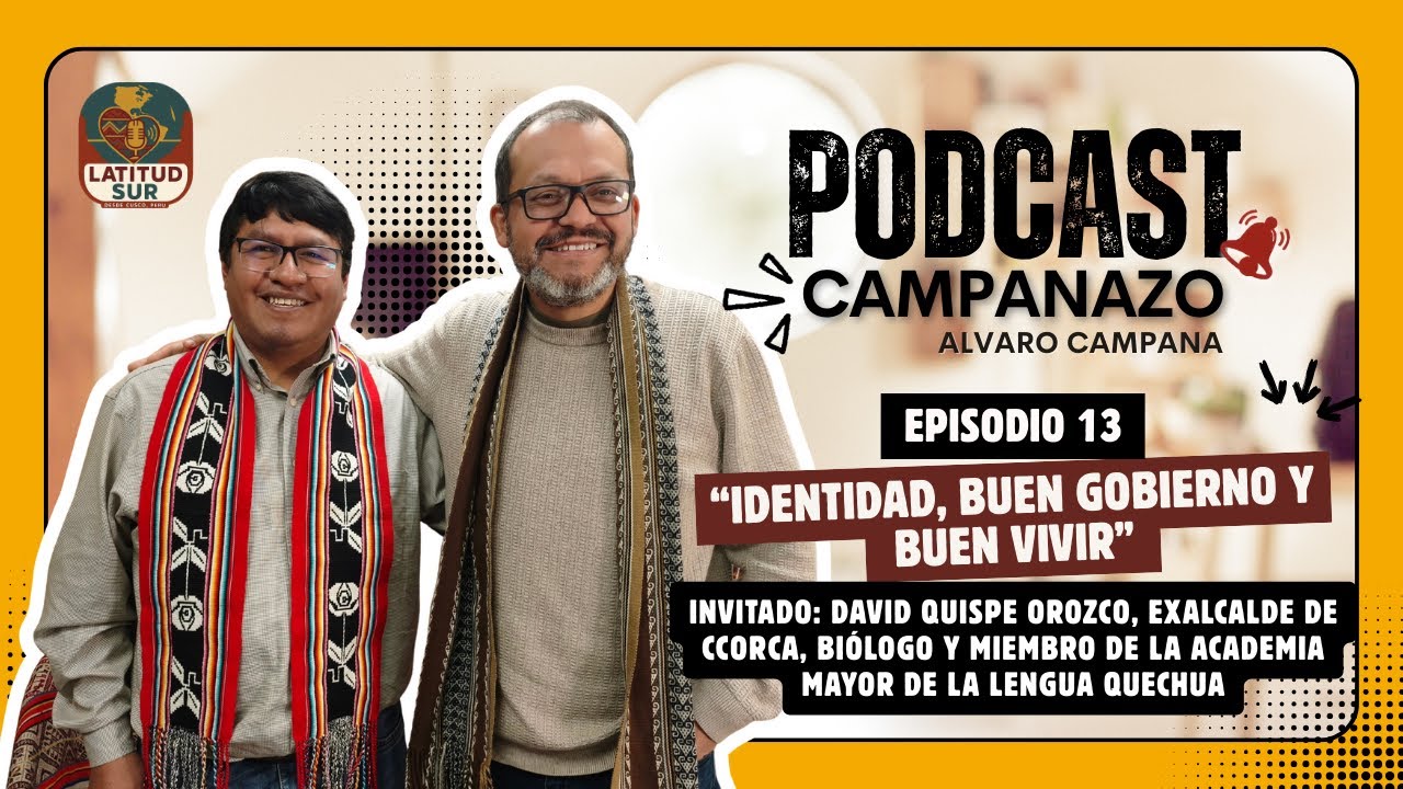 CAMPANAZO 13: Identidad, Buen Gobierno y Buen Vivir con David Quispe Orozco