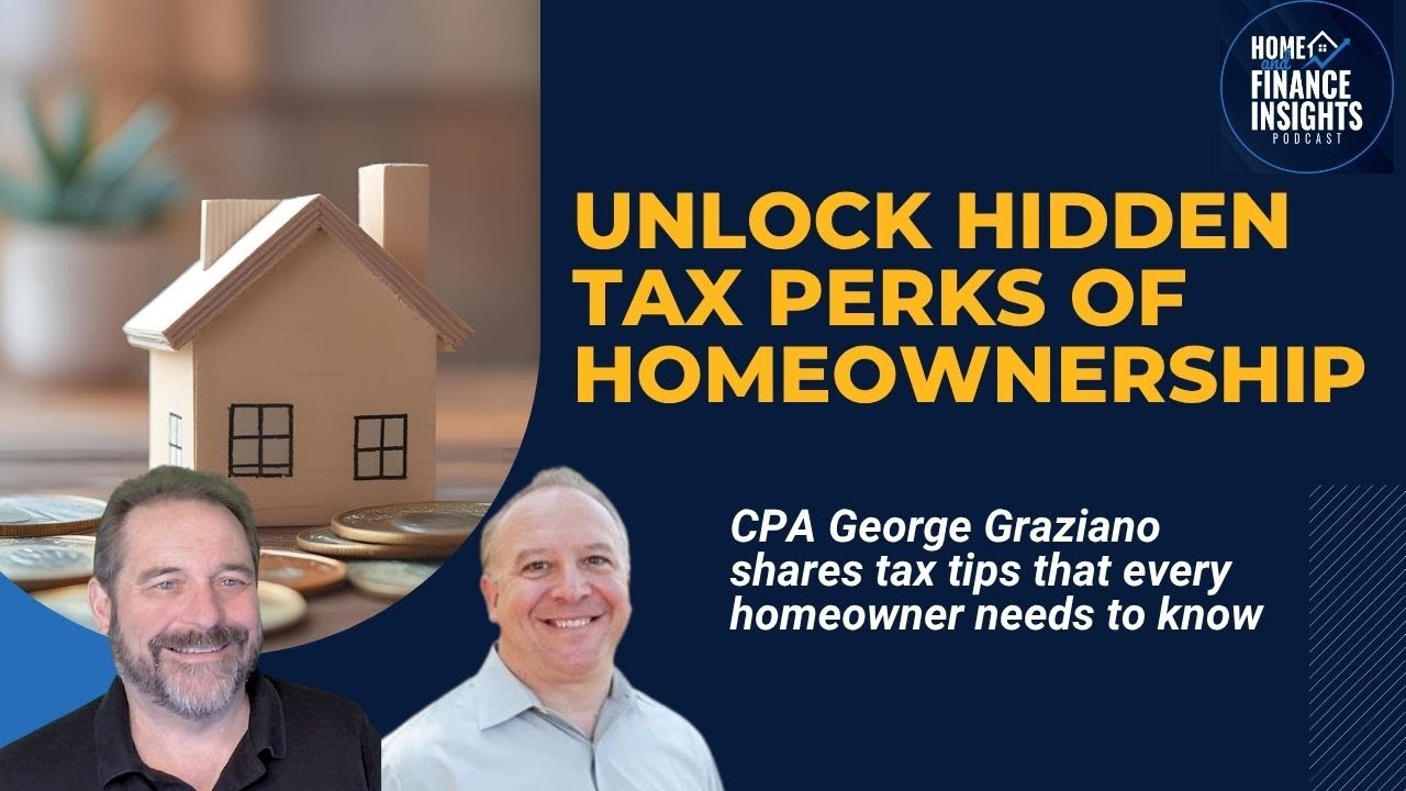 Homeownership & Taxes: What Every Homeowner Needs to Know | CPA Insights with George Graziano
