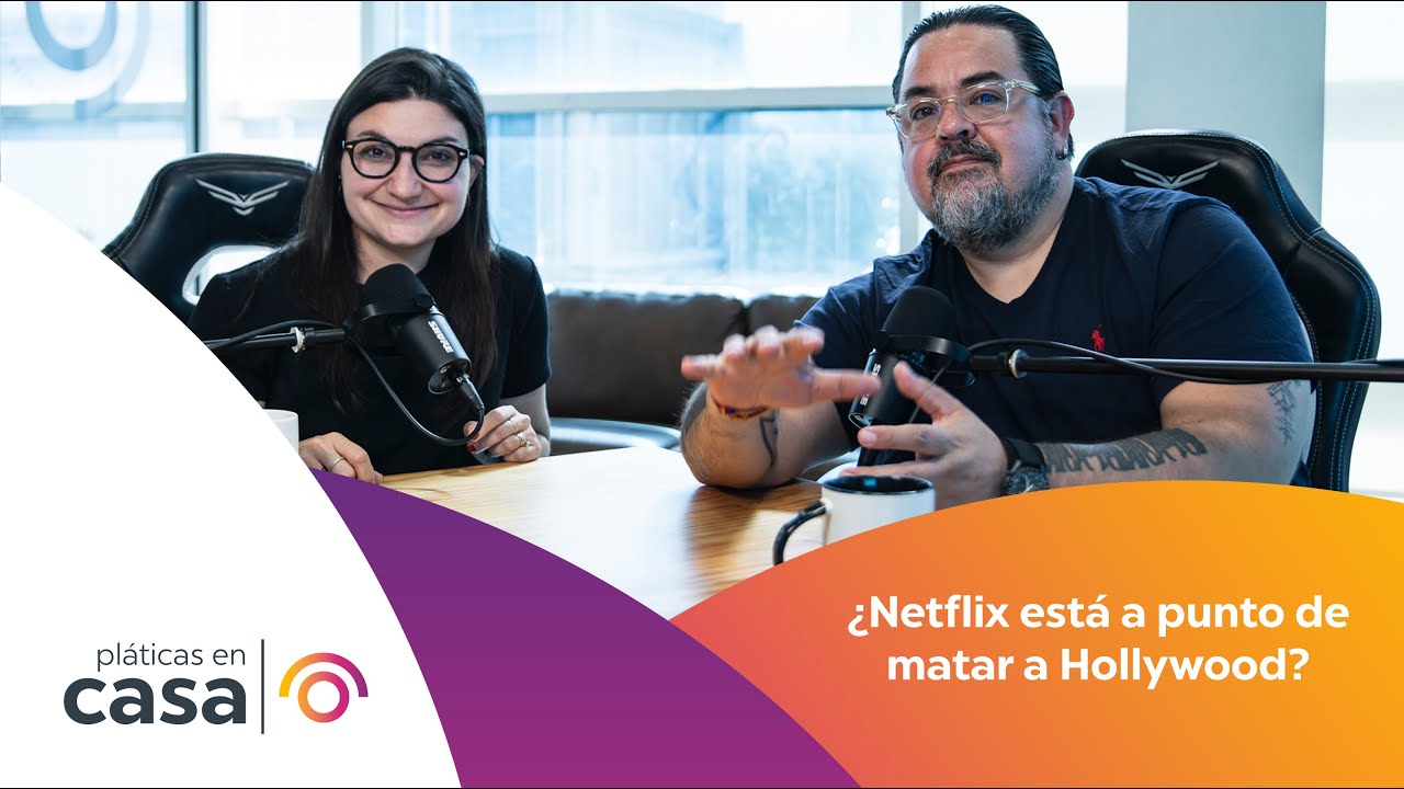 Pláticas en Casa Ep. 91  - ¿Netflix está a punto de matar a Hollywood?