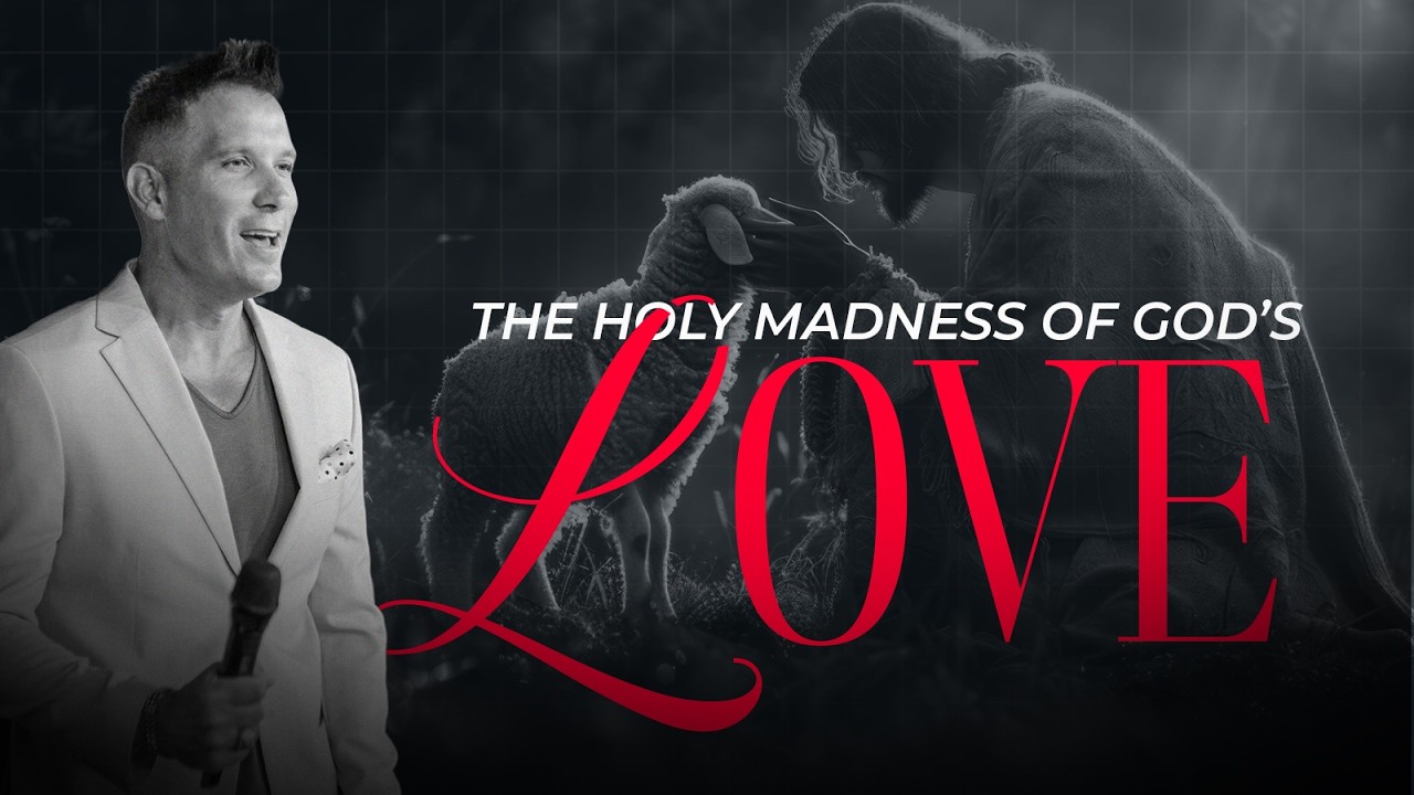 The Holy Madness Of God's Love