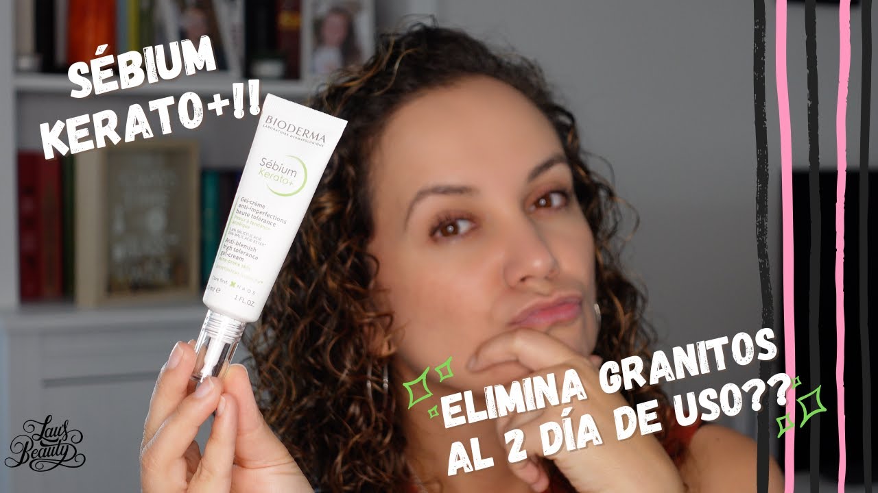 SÉBIUM KERATO+, UN SUERO QUE ELIMINA GRANITOS AL 2 DÍA DE USO?? 🤨