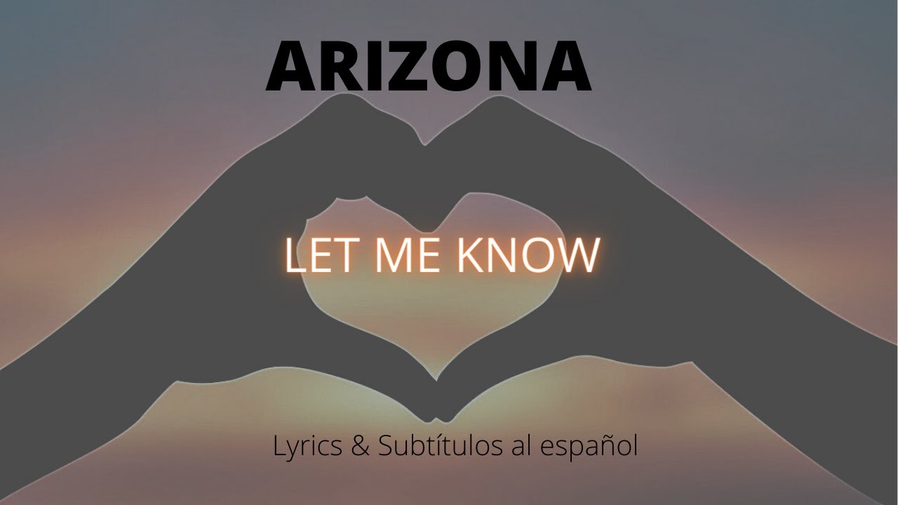 ARIZONA - Let me know (Sub. esp. & lyrics)